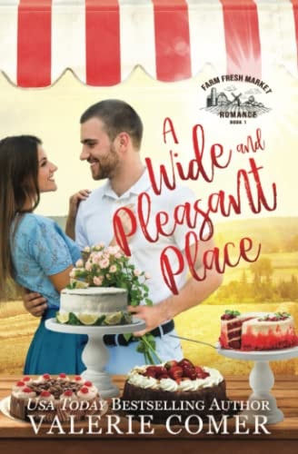A Wide and Pleasant Place A Small-Town Christian Romance