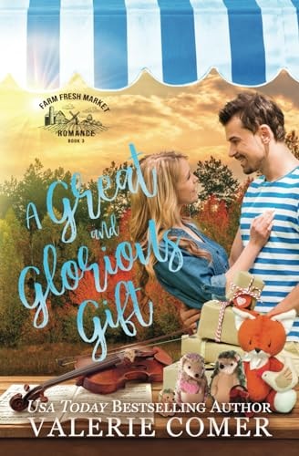 A Great and Glorious Gift A Small-town Christian Romance