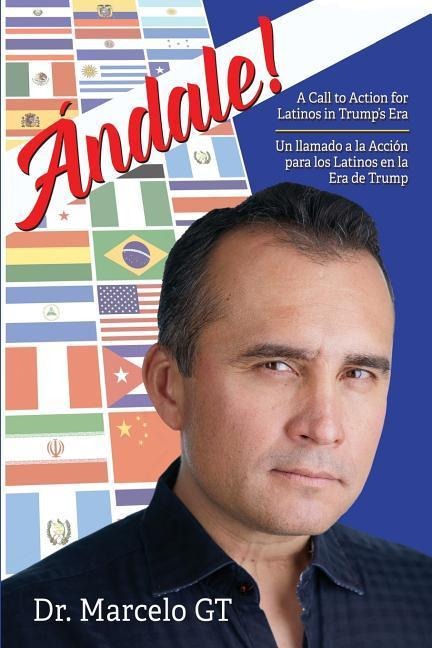 Andale: A Call to Action for Latinos in Trumps Era