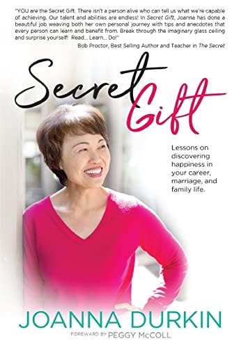 Secret Gift Lessons in Discovering Happiness in Your Career, Marriage, and Family Life.
