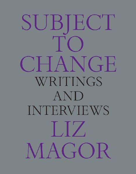 Subject to Change: Writings and Interviews