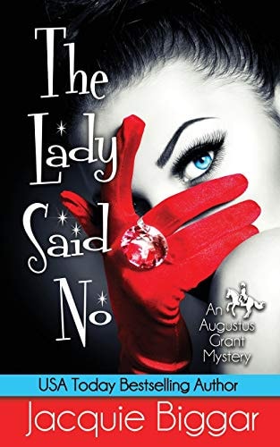 The Lady Said No An Augustus Grant Mystery- Book 1