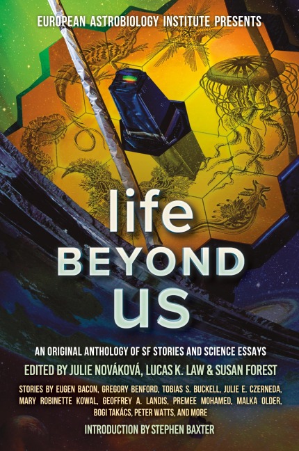Life Beyond Us: An Original Anthology of SF Stories and Science Essays