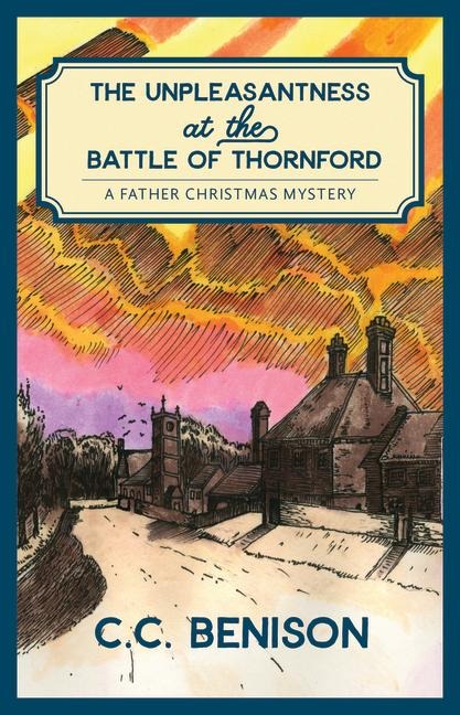 The Unpleasantness at the Battle of Thornford: A Father Christmas Mystery