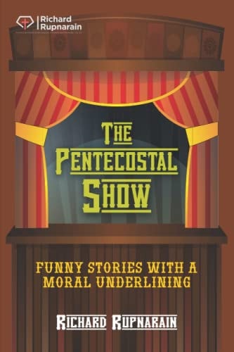The Pentecostal Show Funny Stories With a Moral Underlining