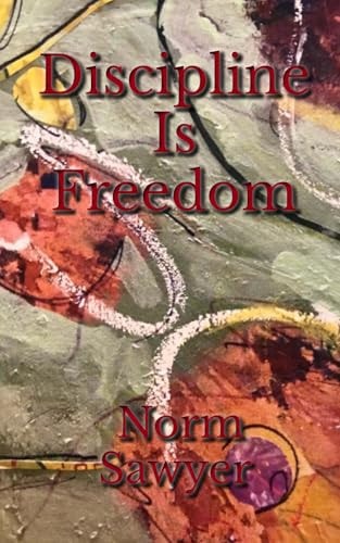 Discipline Is Freedom