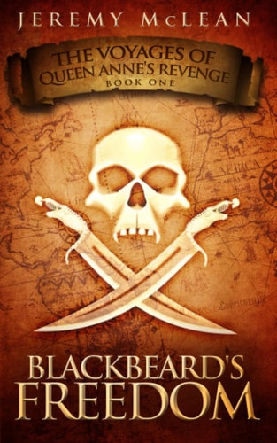 Blackbeard's Freedom A Historical Fantasy Pirate Adventure Novel