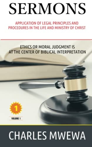 Sermons Application of Legal Principles and Procedures in the Life and Ministry of Christ
