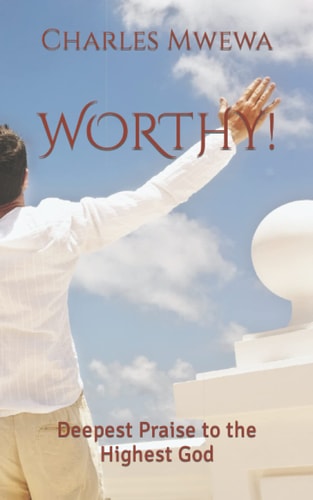 Worthy! Deepest Praise to the Highest God