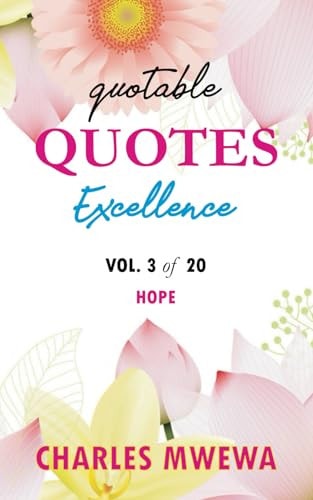 Quotable Quotes Excellence Vol. 3 of 20 Hope