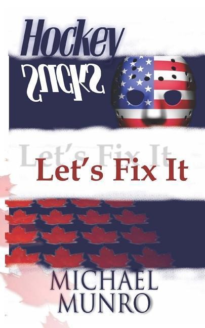 Hockey Sucks: Lets Fix It