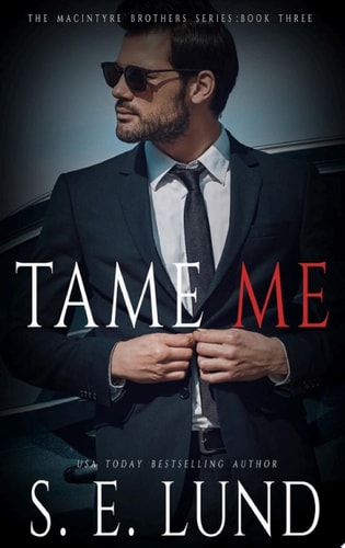Tame Me The Macintyre Brothers: Book Three