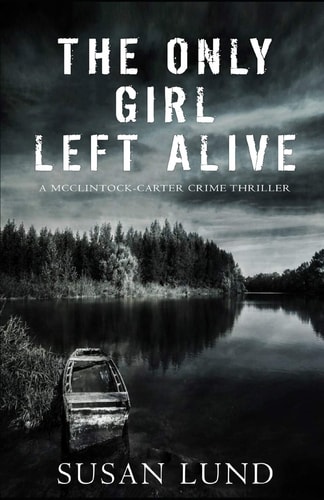 The Only Girl Left Alive A McClintock-Carter Crime Thriller