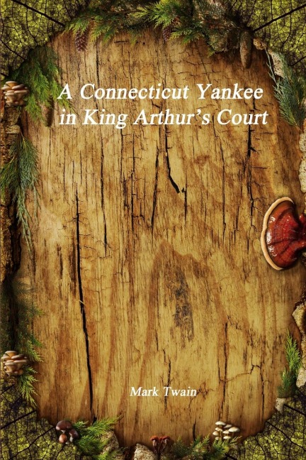 A Connecticut Yankee in King Arthurs Court