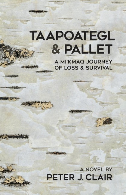 Taapoategl & Pallet: A Mikmaq Journey of Loss & Survival