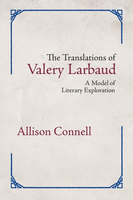 The Translations of Valery Larbaud: A Model of  Literary Exploration