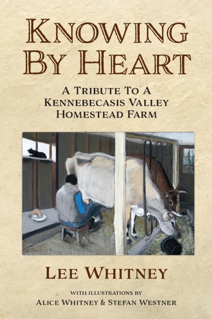 Knowing By Heart: A Tribute To A  Kennebecasis Valley  Homestead Farm