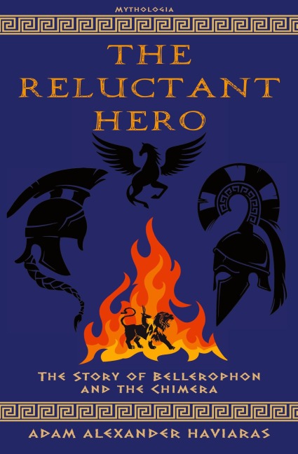 The Reluctant Hero: The Story of Bellerophon and the Chimera