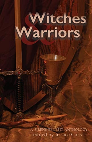 Witches & Warriors A Sirens Benefit Anthology