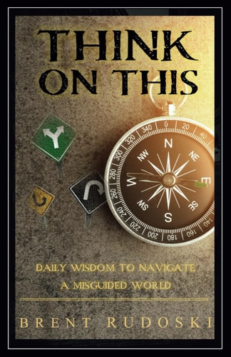 Think on This Daily Wisdom to Navigate a Misguided World