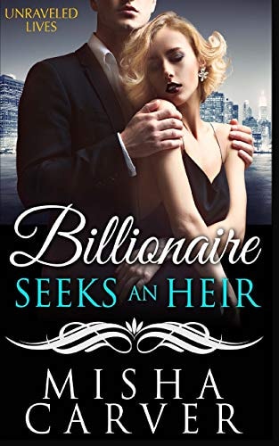 Billionaire Seeks an Heir Book 2 Unraveled Lives