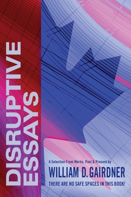 DISRUPTIVE ESSAYS: There Are No Safe Spaces in This Book!