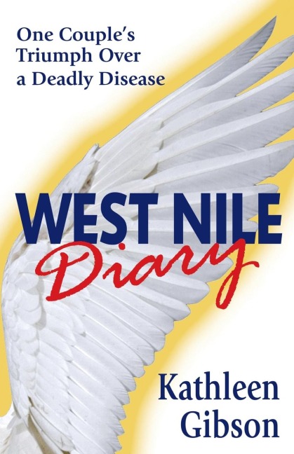 WEST NILE DIARY: One Couples Triumph Over a Deadly Disease