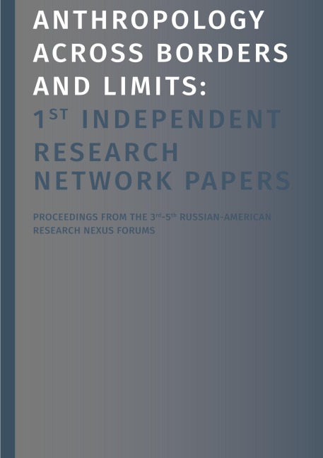 Anthropology Across Borders and Limits: 1st Independent Research Network Papers