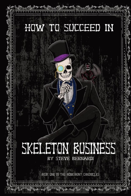How to Succeed in Skeleton Business: Book One