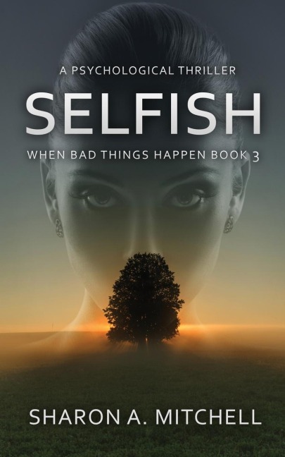 SELFISH: A Psychological Thriller