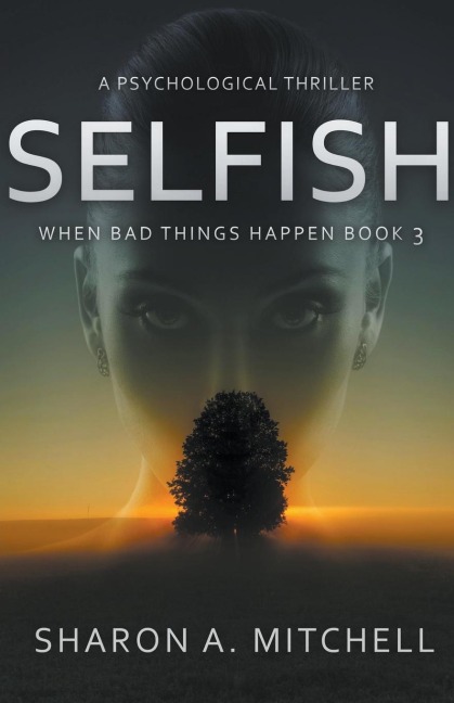 SELFISH: A Psychological Thriller