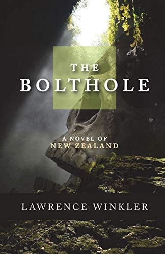 The Bolthole A Novel of New Zealand