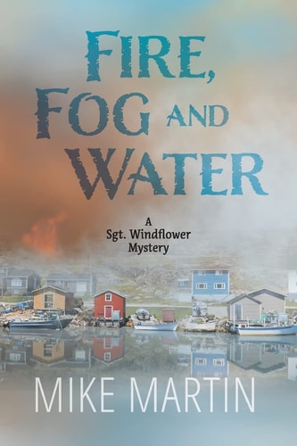 Fire, Fog and Water Mike Martin