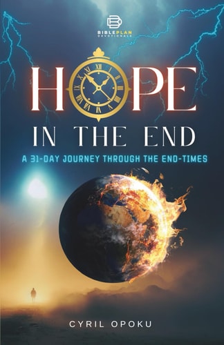Hope in the End A 31-Day Journey Through the End-Times