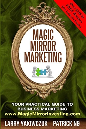 Magic Mirror Marketing Your Practical Guide to Business Marketing