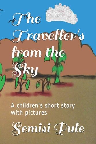 The Traveller's from the Sky A Children's Short Story with Pictures
