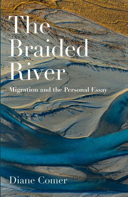 The Braided River: Migration and the Personal Essay