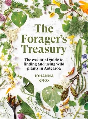 The Forager's Treasury: The Essential Guide to Finding and Using Wild Plants in Aotearoa
