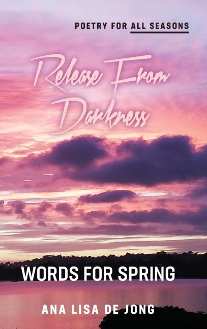 Release from Darkness: Words for Spring