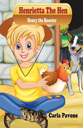 Henrietta the Hen Henry the Rooster