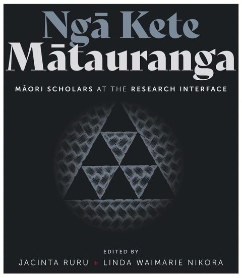 Nga Kete Matauranga: Maori Scholars at the Research Interface