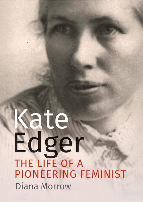 Kate Edger: The Life of a Pioneering Feminist