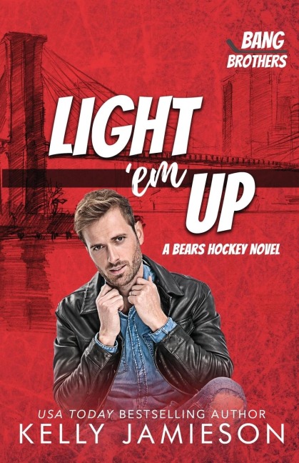 Light 'em Up: A Bears Hockey Novel