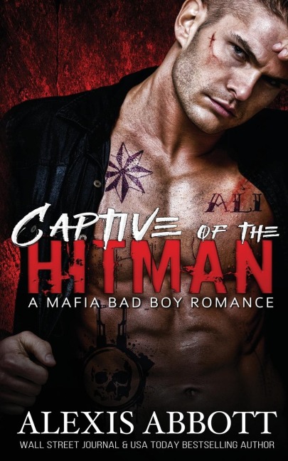 Captive of the Hitman: A Bad Boy Mafia Romance