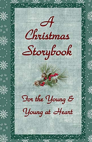 A Christmas Storybook For the Young and Young at Heart