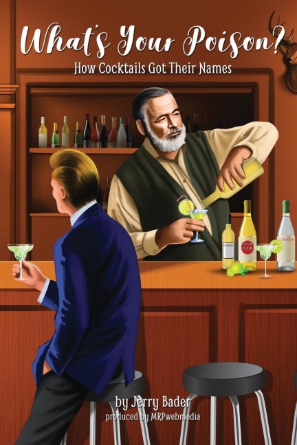 Whats Your Poison?: How Cocktails Got Their Names