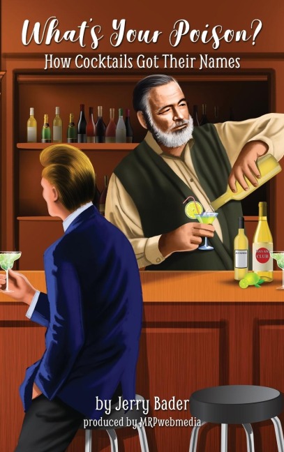 Whats Your Poison?: How Cocktails Got Their Names
