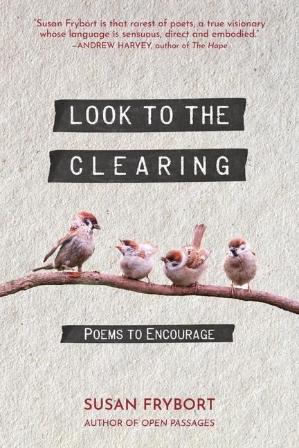Look to the Clearing: Poems to Encourage
