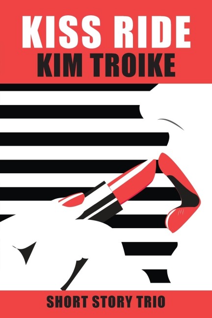 KISS RIDE: Short Story Trio