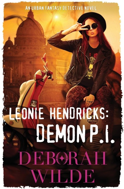 Leonie Hendricks: Demon P.I: An Urban Fantasy Detective Novel